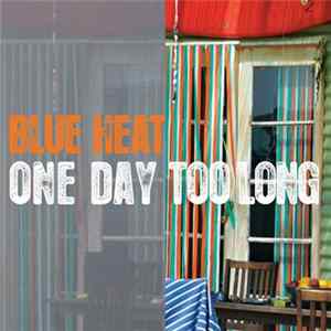 Blue Heat - One Day Too Long FLAC