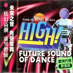 Various - This Is What I Call - High! - Future Sound Of Dance FLAC