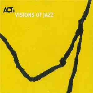 Various - ACT: Visions Of Jazz FLAC