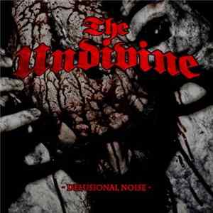 The Undivine - Delusional Noise FLAC