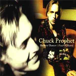 Chuck Prophet - Balinese Dancer/Feast Of Hearts FLAC