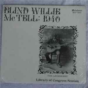 Blind Willie McTell - Blind Willie McTell: 1940 The Legendary Library Of Congress Session FLAC