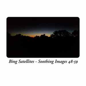 Bing Satellites - Soothing Images 48-59 FLAC