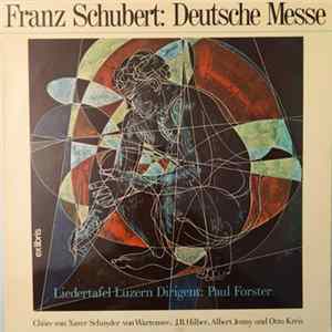 Franz Schubert, Liedertafel Luzern, Paul Forster - Deutsche Messe FLAC