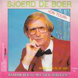 Sjoerd De Boer - Waarom Heb Je Mij Verlaten ? FLAC