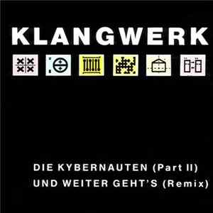 Klangwerk - Die Kybernauten (Part II) / Und Weiter Geht's (Remix) FLAC