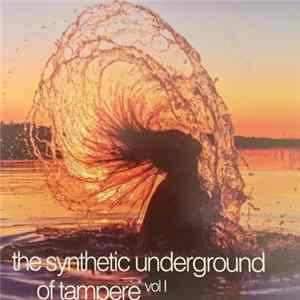 Various - The Synthetic Underground Of Tampere, Vol 1 FLAC