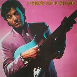 Ry Cooder - Bop Till You Drop FLAC