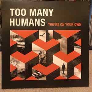 Too Many Humans - You’re On Your Own FLAC