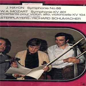 Joseph Haydn, Wolfgang Amadeus Mozart, The Masterplayers, Richard Schumacher - Symphonie No. 88 En Sol Majeur (1787) / Symphonie En La Majeur KV.201 / Sinfonia Concertante En La Pour Violin, Alto, Violincello Et Orchestre FLAC