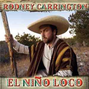Rodney Carrington - El Niño Loco FLAC