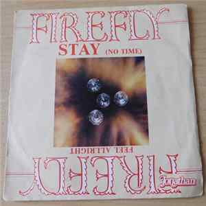 Firefly - Stay (No Time) / Feel Alright FLAC