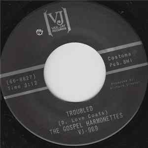 The Gospel Harmonettes - Troubled / Let The Holy Ghost Come FLAC