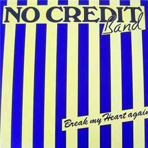 No Credit Band - Break My Heart Again FLAC