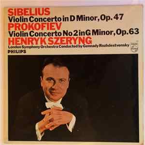 Sibelius / Prokofiev, Henryk Szeryng, London Symphony Orchestra Conducted By Gennady Rozhdestvensky - Violin Concerto In D Minor, Op. 47 / Violin Concerto No 2 In G Minor, Op. 63 FLAC