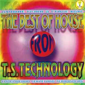 T.S. Technology - The Best Of House FLAC