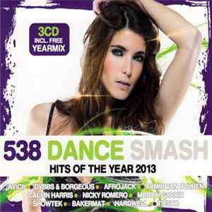 Various - 538 Dance Smash - Hits Of The Year 2013 FLAC