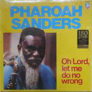 Pharoah Sanders - Oh Lord, Let Me Do No Wrong FLAC