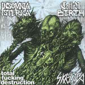 Coffin Birth / Total Fucking Destruction / Insomnia Isterica / Skruta - 4way 7" Split FLAC