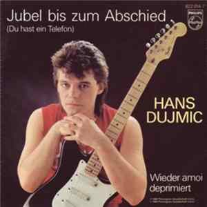 Hans Dujmic - Jubel Bis Zum Abschied FLAC