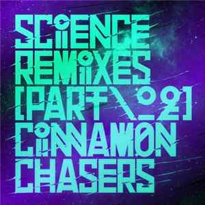Cinnamon Chasers - Science Remixes Part II FLAC