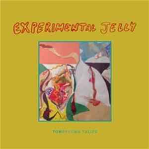 Tomorrows Tulips - Experimental Jelly FLAC