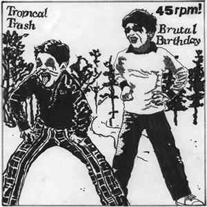 Tropical Trash, Brutal Birthday - Split 7" FLAC