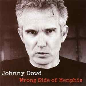 Johnny Dowd - Wrong Side Of Memphis FLAC
