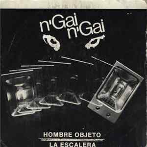 n'Gai n'Gai - Hombre Objeto / La Escalera FLAC