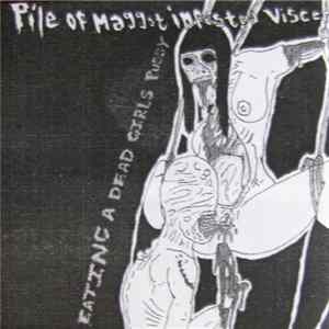 Pile Of Maggot Infested Viscera / Pseudomonas Aeruginosa - Eating A Dead Girls Pussy / One Nation Under Worm FLAC