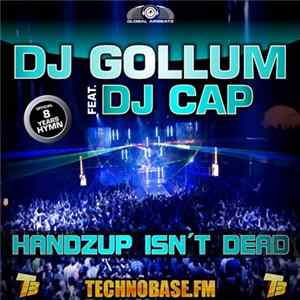 DJ Gollum Feat. DJ Cap - HandzUp Isn't Dead (8 Years Technobase.fm Hymn) FLAC