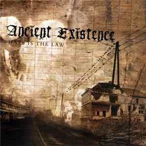 Ancient Existence - Hate Is The Law FLAC