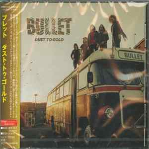 Bullet - Dust To Gold FLAC