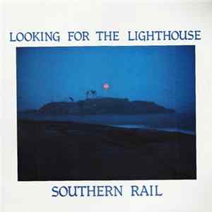 Southern Rail - Looking For The Lighthouse FLAC