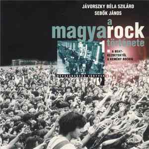 Various - A Magyarock Története (History Of Hungarian Rock) FLAC