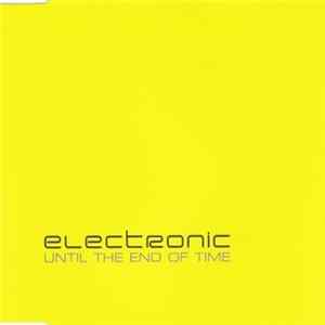 Electronic - Until The End Of Time FLAC