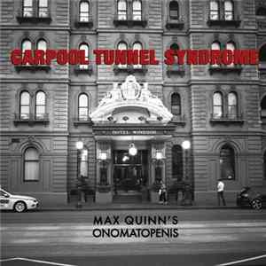 Max Quinn's Onomatopenis - Carpool Tunnel Syndrome FLAC