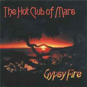 The Hot Club Of Mars - Gypsy Fire FLAC