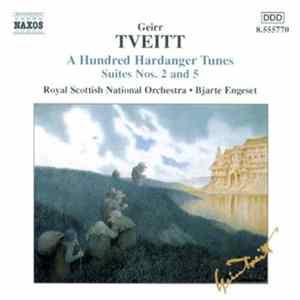 Geirr Tveitt - Royal Scottish National Orchestra, Bjarte Engeset - A Hundred Hardanger Tunes - Suites Nos. 2 And 5 FLAC