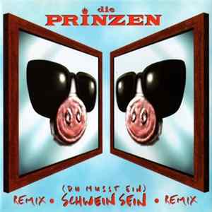 Die Prinzen - (Du Musst Ein) Schwein Sein (Remix) FLAC