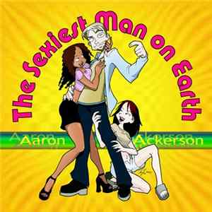Aaron Ackerson - The Sexiest Man On Earth FLAC