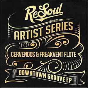 Cervendos & Freakvent Flote - Downtown Groove EP FLAC