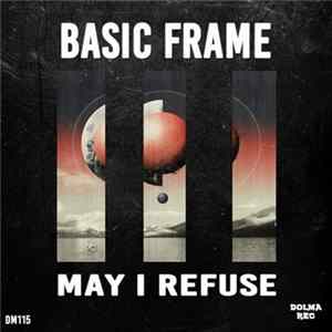 Basic Frame - May I Refuse FLAC