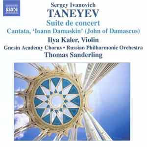 Sergey Ivanovich Taneyev, Ilya Kaler, Gnesin Academy Chorus, Russian Philharmonic Orchestra, Thomas Sanderling - Suite de Concert, Cantata 'Ioann Damaskin' FLAC