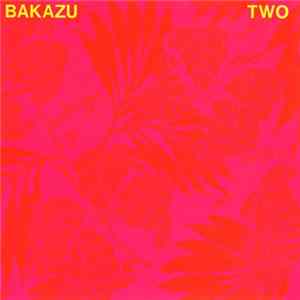 Bakazu - Bakazu 2 FLAC
