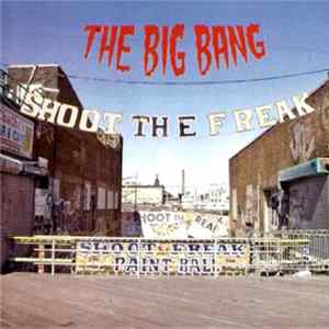 The Big Bang - Shoot the Freak FLAC