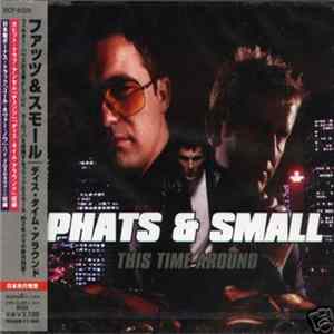 Phats & Small - This Time Around FLAC