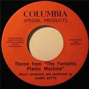 Harry Betts - Theme From "The Fantastic Plastic Machine" FLAC