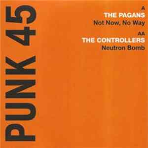 The Pagans / The Controllers - Not Now, No Way / Neutron Bomb FLAC