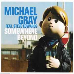 Michael Gray Feat. Steve Edwards - Somewhere Beyond FLAC